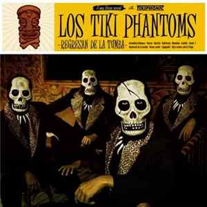 Download Los Tiki Phantoms - Regresan De La Tumba
