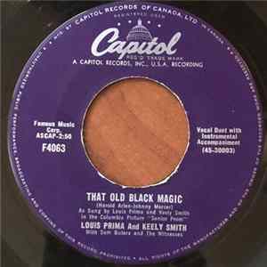 Download Louis Prima & Keely Smith With Sam Butera And The Witnesses, Keely Smith With Nelson Riddle And His Orchestra - That Old Black Magic / You Are My Love