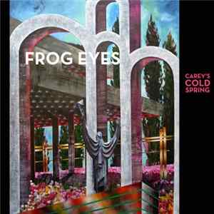 Download Frog Eyes - Carey's Cold Spring