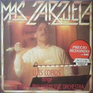 Download Luis Cobos & The Royal Philharmonic Orchestra - Mas Zarzuela