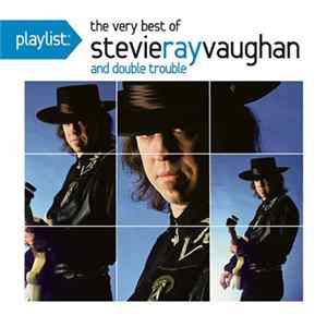 Download Stevie Ray Vaughan - Playlist: The Very Best Of Stevie Ray Vaughan