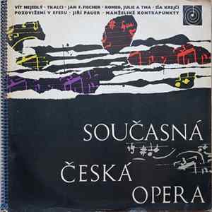 Download Vit Nejedlý • Jan F. Fischer • Iša Krejčí • Jiří Pauer - Současná Česká Opera - Tkalci • Romeo, Julie a Tma • Pozdvižení v Efesu • Manželské Kontrapunkty