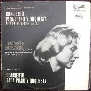Download Felix Mendelssohn-Bartholdy, Jean Françaix, Branka Musulin - Concierto Para Piano Y Orquesta