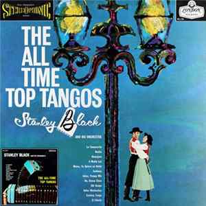 Download Stanley Black And His Orchestra - The All Time Top Tangos