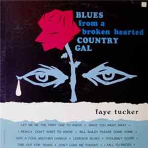 Download Faye Tucker - Blues From A Broken Hearted Country Gal