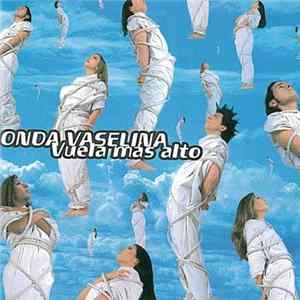 Download Onda Vaselina - Vuela Más Alto
