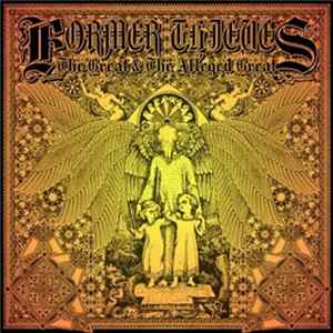 Download Former Thieves - The Great And The Alleged Great
