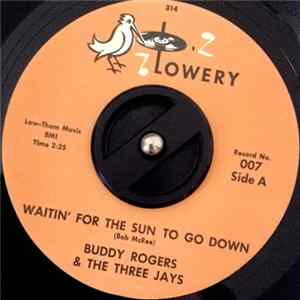 Download Buddy Rogers & The Three Jays - Waitin' For The Sun To Go Down / Alligator