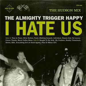 Download The Almighty Trigger Happy - I Hate Us