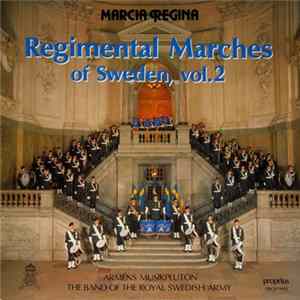 Download Arméns Musikpluton = The Band Of The Royal Swedish Army - Regimental Marches Of Sweden, Vol. 2