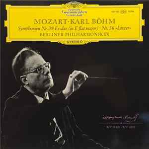 Download Mozart / Karl Böhm, Berliner Philharmoniker - Symphonien Nr. 39 Es-Dur (In E Flat Major), Nr. 36 (Linzer)