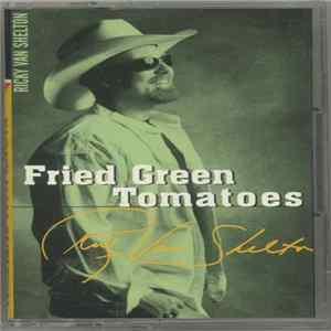 Download Ricky Van Shelton - Fried Green Tomatoes