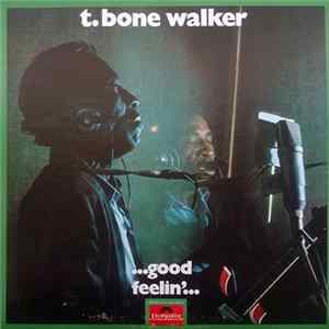 Download T. Bone Walker - ...Good Feelin'...