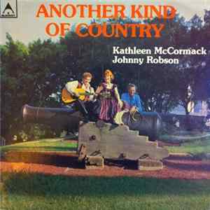 Download Kathleen McCormack And Johnny Robson - Another Kind Of Country