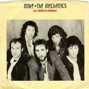 Download Mike + The Mechanics - All I Need Is A Miracle