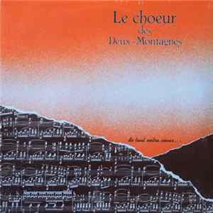 Download Le Choeur des Deux-Montagnes - De Tout Notre Coeur...