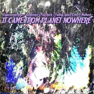 Download Esquizomachina / Alzheimer's Paycheck / Falling Space Cities / Mallard - It Came From Planet Nowhere