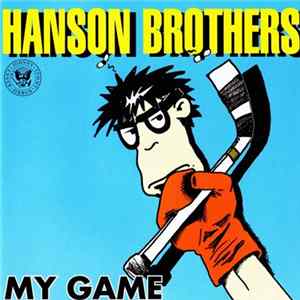 Download Hanson Brothers - My Game