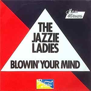 Download The Jazzie Ladies - Blowin' Your Mind