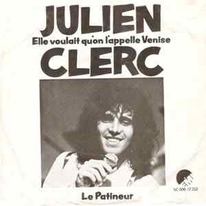 Download Julien Clerc - Elle Voulait Qu'on L'Appelle Venise