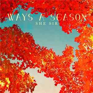 Download She, Sir - Ways A Season