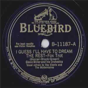 Download Glenn Miller And His Orchestra - I Guess I'll Have To Dream The Rest / Take The "A" Train