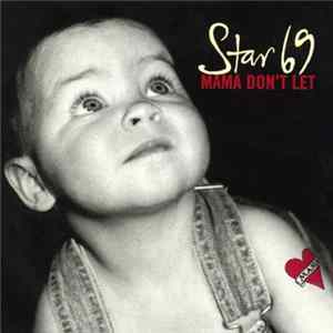 Download Star 69 - Mama Don't Let