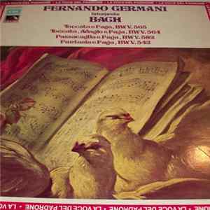 Download Fernando Germani, Johann Sebastian Bach - Fernando Germani Interpreta Bach