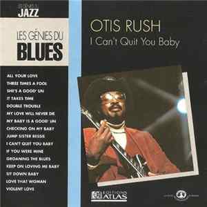 Download Otis Rush - I Can't Quit You Baby