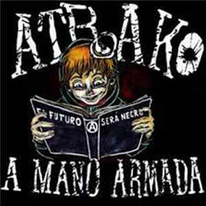 Download Atrako A Mano Armada - El Futuro Será Negro