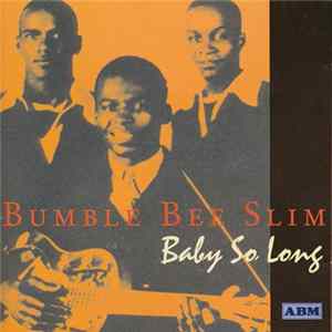 Download Bumble Bee Slim - Baby So Long