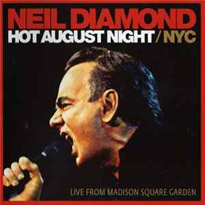 Download Neil Diamond - Hot August Night / NYC (Live From Madison Square Garden)