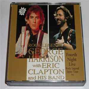 Download George Harrison, Eric Clapton - Fourth Night Live: Rock Legend Japan Tour 91