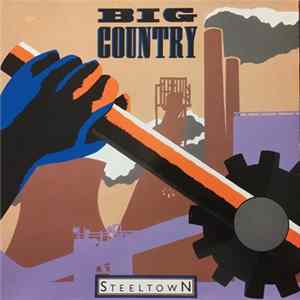 Download Big Country - Steeltown