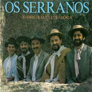 Download Os Serranos - 20 Anos de Luta e de Glória