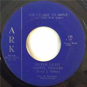 Download Silver Light Gospel Singers - You've Got To Move / Trouble Don't Last Always