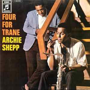 Download Archie Shepp - Four For Trane