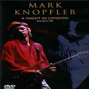 Download Mark Knopfler - A Night In London