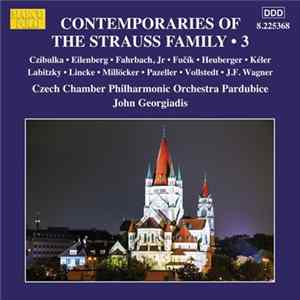 Download Czibulka, Eilenberg, Fahrbach, Jr, Fučík, Heuberger, Kéler, Labitzky, Lincke, Millöcker, Pazeller, Vollstedt, J.F. Wagner, Czech Chamber Philharmonic Orchestra Paradubice, John Georgiadis - Contemporaries Of The Strauss Family - 3