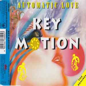 Download Key Motion - Automatic Love (The Remixes)