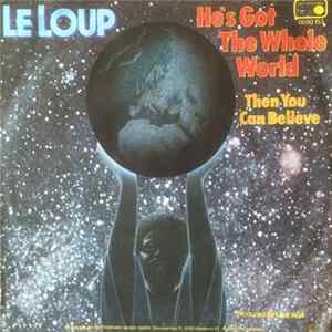 Download Le Loup - He's Got The Whole World