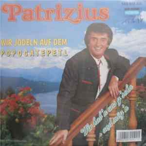 Download Patrizius - Wir Jodeln Auf Dem Popocatepetl