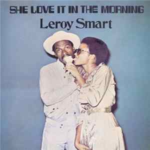 Download Leroy Smart - She Love It In The Morning