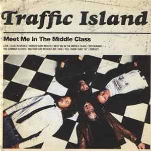 Download Traffic Island - Meet Me In The Middle Class