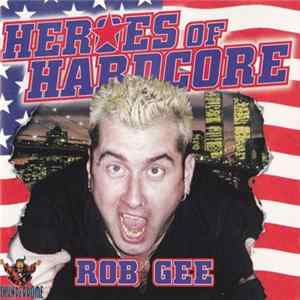 Download Rob Gee - Heroes Of Hardcore