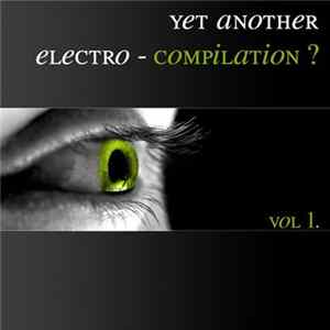 Download Various - Yet Another Electro Compilation ? Vol 1.
