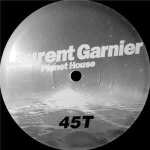 Download Laurent Garnier - Planet House EP