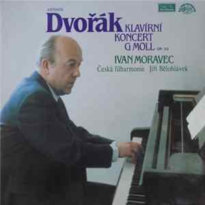 Download Antonín Dvořák - Ivan Moravec, Česká Filharmonie, Jiří Bělohlávek - Koncert G Moll Op. 33