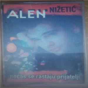 Download Alen Nižetić - Noćas Se Rastaju Prijatelji