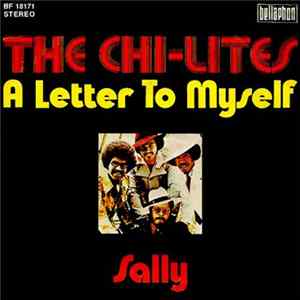 Download The Chi-Lites - A Letter To Myself / Sally
